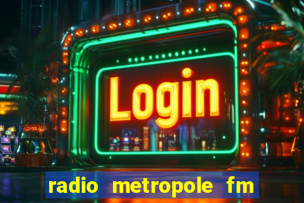 radio metropole fm salvador bahia